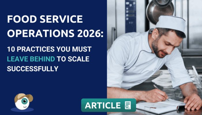 Food Service Operations 2026: 10 Practices You Must Leave Behind to Scale Successfully